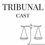 Logo of the podcast Tribunal Cast Podcast Tribunal Cast
