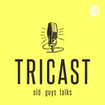 Tricast - old guys talks - Romania Podcast Tricast - old guys talks - Romania