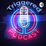 Logo of the podcast Triggered Podcast Triggered
