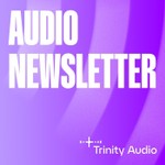 Logo of the podcast Trinity Audio Newsletters Podcast Trinity Audio Newsletters