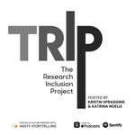 TRIP | The Research Inclusion Project Podcast TRIP | The Research Inclusion Project