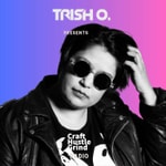 Logo of the podcast Trish O. Presents Craft Hustle Grind Radio Podcast Trish O. Presents Craft Hustle Grind Radio