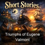 Logo of the podcast Triumphs of Eugene Valmont Podcast Triumphs of Eugene Valmont