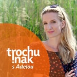 Logo of the podcast ADELA trochu inak Podcast ADELA trochu inak