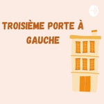 Logo of the podcast Troisième porte à gauche Podcast Troisième porte à gauche