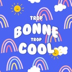 Trop Bonne Trop Cool Trop Bonne Trop Cool