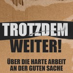 Logo of the podcast Trotzdem weiter! Über die harte Arbeit an der guten Sache Podcast Trotzdem weiter! Über die harte Arbeit an der guten Sache