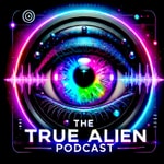 Logo of the podcast TRUE ALIEN 👽 🛸 UNSOLVED MYSTERIES, SECRET FILES & PARANORMAL TALES FROM BEYOND 📡🕵️♂️ Logo of the podcast TRUE ALIEN 👽 🛸 UNSOLVED MYSTERIES, SECRET FILES & PARANORMAL TALES FROM BEYOND 📡🕵️♂️