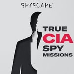 Logo of the podcast True CIA Spy Missions | Espionage | Detective | Politics Podcast True CIA Spy Missions | Espionage | Detective | Politics