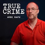 Logo of the podcast True Crime avec Rafu Podcast True Crime avec Rafu