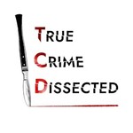 Logo of the podcast True Crime: Dissected Podcast True Crime: Dissected