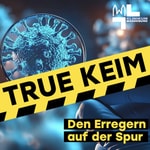 Logo of the podcast True Keim – Den Erregern auf der Spur Podcast True Keim – Den Erregern auf der Spur