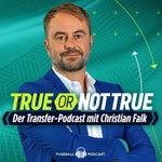 Logo of the podcast True or not True - Der Transfer-Podcast von Christian Falk Podcast True or not True - Der Transfer-Podcast von Christian Falk