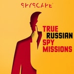 Logo of the podcast True Russian Spy Missions: Espionage | Investigation | Historical Podcast True Russian Spy Missions: Espionage | Investigation | Historical