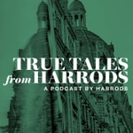 Logo of the podcast True Tales from Harrods Podcast True Tales from Harrods