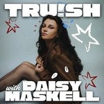Logo of the podcast Truish with Daisy Maskell Podcast Truish with Daisy Maskell