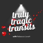 Logo of the podcast Truly Tragic Transits Podcast Truly Tragic Transits