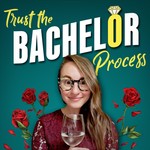 Trust the Bachelor Process Podcast Trust the Bachelor Process