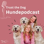 Logo of the podcast Trust The Dog - Der Hundepodcast Podcast Trust The Dog - Der Hundepodcast