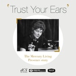 Podcast Trust Your Ears: The Mercury Living Presence story