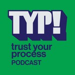 Logo of the podcast Trust Your Process Podcast Trust Your Process