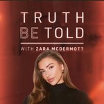 Logo of the podcast Truth Be Told with Zara McDermott Podcast Truth Be Told with Zara McDermott