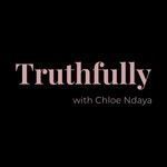 Podcast Truthfully with Chloe Ndaya