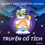 Logo of the podcast Truyện cổ tích Podcast Truyện cổ tích