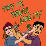 Logo of the podcast Try It, You'll Like It Podcast Try It, You'll Like It
