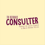 Logo of the podcast Tu devrais consulter Podcast Tu devrais consulter
