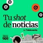 Tu Shot de Noticias Podcast Tu Shot de Noticias