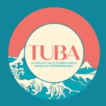 TUBA | entrepreneuriat, organisation, astuces solopreneur, stratégie, business, mindset entrepreneur, freelance, structuration, échec