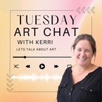 Logo of the podcast Tuesday Art Chat with Kerri Podcast Tuesday Art Chat with Kerri
