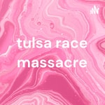 Logo of the podcast tulsa race massacre Podcast tulsa race massacre