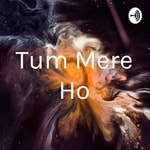 Podcast Tum Mere Ho