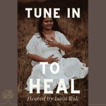 TUNE IN TO HEAL Podcast TUNE IN TO HEAL