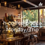 Logo of the podcast Turkish-coffee-podcast/ Monday/Trip Podcast Turkish-coffee-podcast/ Monday/Trip
