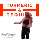 Turmeric and Tequila™ Turmeric and Tequila™