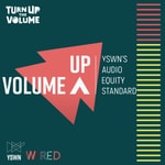 Podcast Turn Up The Volume | Volume Up: YSWN’s Audio Equity Standard