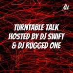 Logo of the podcast Turntable Talk Hosted by DJ Swift & DJ Rugged One Podcast Turntable Talk Hosted by DJ Swift & DJ Rugged One