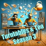 Logo of the podcast Turntables and Tea Podcast Turntables and Tea