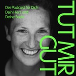 tut mir gut Podcast tut mir gut