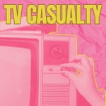 Logo of the podcast TV Casualty Podcast TV Casualty