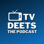 Logo of the podcast TV Deets Podcast Podcast TV Deets Podcast