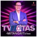 Logo of the podcast TVNotas: El Mitangrit de Horacio Podcast TVNotas: El Mitangrit de Horacio