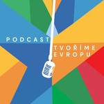 Logo of the podcast Tvoříme Evropu Podcast Tvoříme Evropu