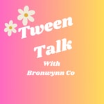 Logo of the podcast Tween Talk 