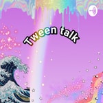 Logo of the podcast tween talk Podcast tween talk