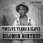 Logo of the podcast Twelve Years a Slave by Solomon Northup (1808 - c. 1864) Podcast Twelve Years a Slave by Solomon Northup (1808 - c. 1864)