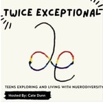 Logo of the podcast Twice Exceptional: Exploring and Living with Neurodiversity Podcast Twice Exceptional: Exploring and Living with Neurodiversity